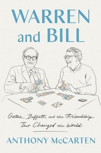 bokomslag Warren and Bill: Gates, Buffett, and the Friendship That Changed the World