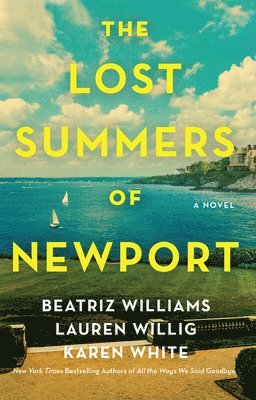 Beatriz Williams, Lauren Willig, Karen White - Williams, B: The Lost Summers of Newport, Inbunden