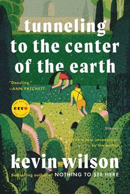 Kevin Wilson - Tunneling to the Center of the Earth: Stories, Häftad