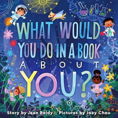 Jean Reidy - What Would You Do in a Book About You?, Inbunden