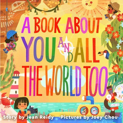 Jean Reidy - A Book about You and All the World Too, Inbunden