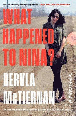 Dervla McTiernan - What Happened to Nina?, Inbunden
