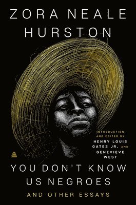 Genevieve West, Zora Neale Hurston, Jr. Henry Louis Gates, Genevieve West, Henry Louis Gates - You Dont Know Us Negroes, Inbunden