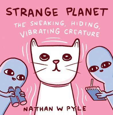 Strange Planet: The Sneaking, Hiding, Vibrating Creature 1