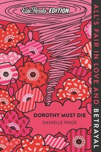 bokomslag Dorothy Must Die Epic Reads Edition