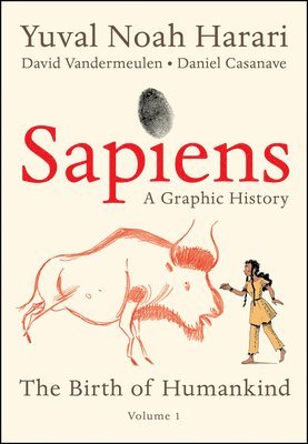 Yuval Noah Harari - Sapiens: A Graphic History: The Birth of Humankind (Vol. 1), Inbunden