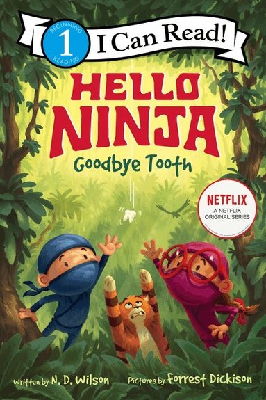 N. D. Wilson - Hello, Ninja. Goodbye, Tooth!, Häftad