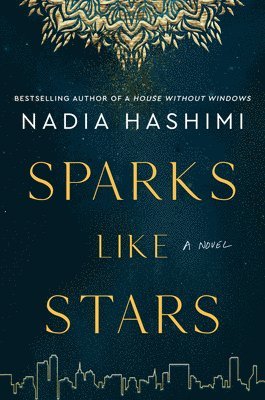 Nadia Hashimi - Sparks Like Stars, Häftad