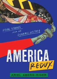 bokomslag America Redux: Visual Stories From Our Dynamic History