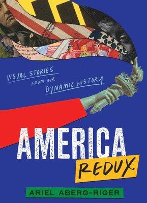 America Redux: Visual Stories From Our Dynamic History 1