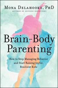 bokomslag Brain-Body Parenting