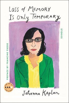Johanna Kaplan - Loss of Memory Is Only Temporary, Häftad