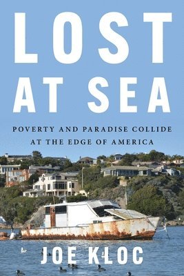 bokomslag Lost at Sea: Poverty and Paradise Collide at the Edge of America