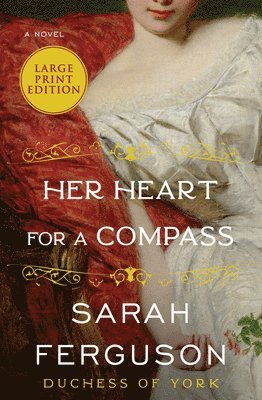 Sarah Ferguson - Her Heart for a Compass, Häftad