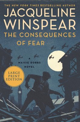 bokomslag The Consequences of Fear: A Maisie Dobbs Novel