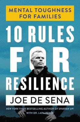 Joe De Sena, Lara Pence - De Sena, J: 10 Rules for Resilience, Inbunden