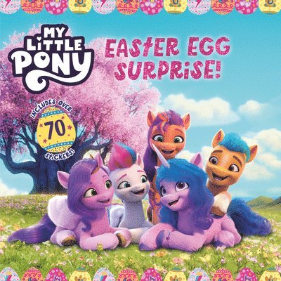 My Little Pony: Easter Egg Surprise!: An Easter and Springtime Book for Kids 1