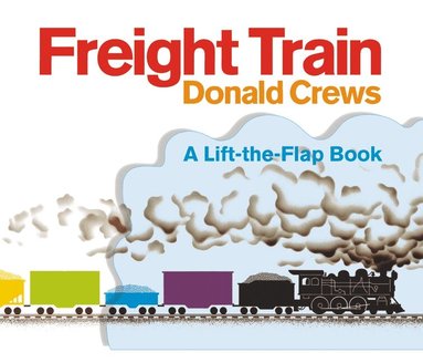 Donald Crews - Freight Train Lift-the-Flap, Kartonnage