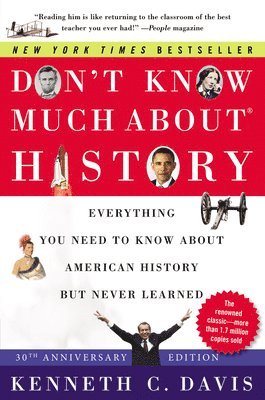 Kenneth C. Davis, Kenneth C Davis - Don't Know Much About(r) History [30th Anniversary Edition]: Everything You Need to Know about American History But Never Learned, Häftad