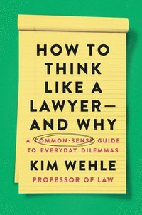 bokomslag How to Think Like a Lawyer--and Why