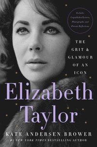 bokomslag Elizabeth Taylor: The Grit & Glamour of an Icon