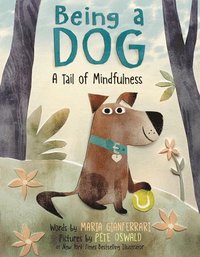 bokomslag Being a Dog: A Tail of Mindfulness