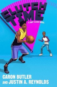 bokomslag Clutch Time: A Shot Clock Novel