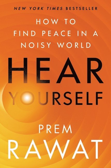 Prem Rawat - Hear Yourself, Inbunden