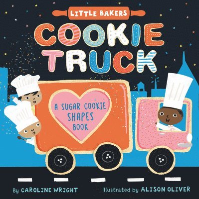 Cookie Truck: A Sugar Cookie Shapes Book 1