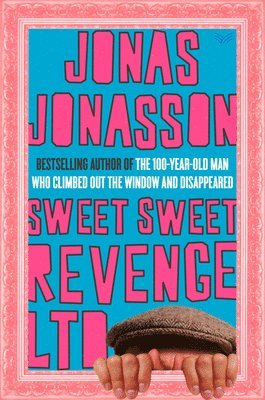 Jonas Jonasson - Sweet Sweet Revenge LTD, Inbunden