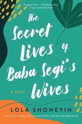 Lola Shoneyin - The Secret Lives of Baba Segi's Wives, Häftad