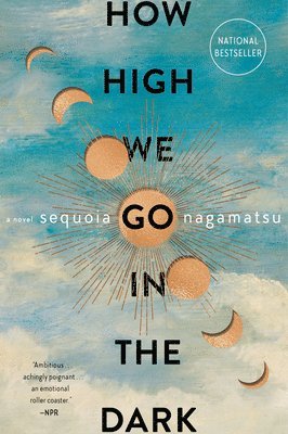 Sequoia Nagamatsu - How High We Go in the Dark, Häftad