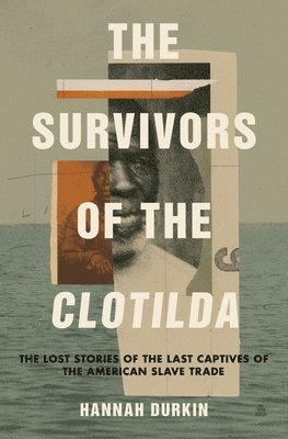 bokomslag The Survivors of the Clotilda
