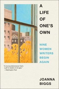 bokomslag A Life of One's Own: Nine Women Writers Begin Again