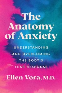 bokomslag The Anatomy of Anxiety