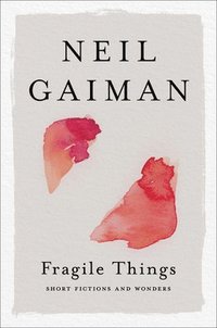bokomslag Fragile Things: Short Fictions and Wonders