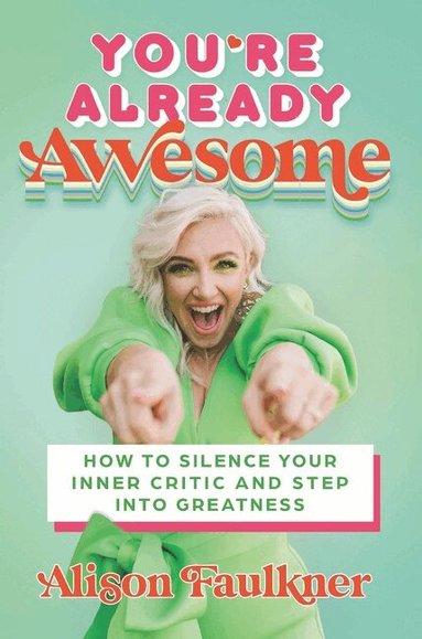 Alison Faulkner - You're Already Awesome, Inbunden