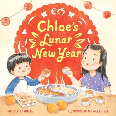 Lily LaMotte - Chloe’s Lunar New Year, Inbunden