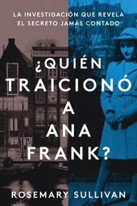 bokomslag The Betrayal of Anne Frank \ ¿Quién Traicionó a Ana Frank? (Spanish Edition)