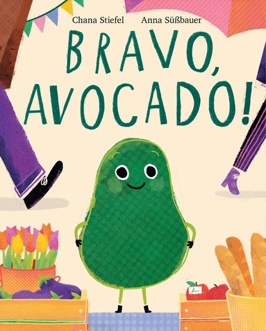 Chana Stiefel - Bravo, Avocado!, Inbunden