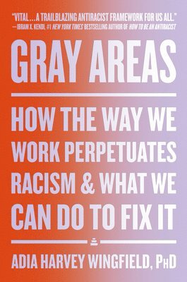 Adia Harvey Wingfield - Gray Areas, Inbunden