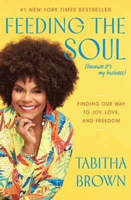 Tabitha Brown - Brown, T: Feeding the Soul (Because It's My Business), Inbunden