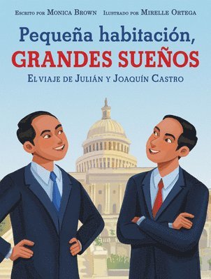 bokomslag Pequena Habitacion, Grandes Suenos: El Viaje De Julian Y Joaquin Castro