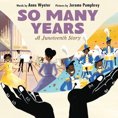 So Many Years: A Juneteenth Story