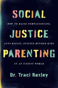 bokomslag Baxley, T: Social Justice Parenting