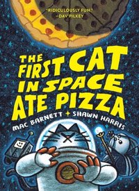 bokomslag The First Cat in Space Ate Pizza
