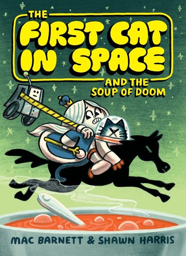 Mac Barnett - First Cat in Space and the Soup of Doom, Häftad