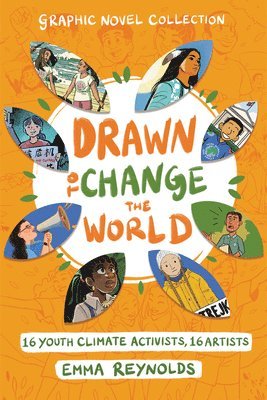 Emma Reynolds - Drawn to Change the World Graphic Novel Collection: 16 Youth Climate Activists, 16 Artists: A Graphic Novel, Inbunden
