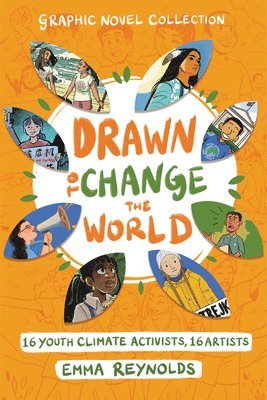 Drawn to Change the World Graphic Novel Collection: 16 Youth Climate Activists, 16 Artists 1