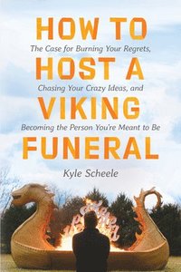 bokomslag How to Host a Viking Funeral